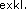 exkl.